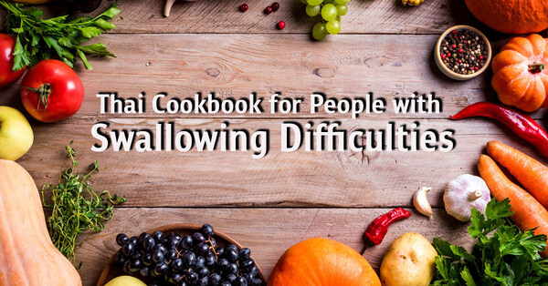 Chula Researchers Reimagine Thai Cuisine for People with Swallowing Disorders